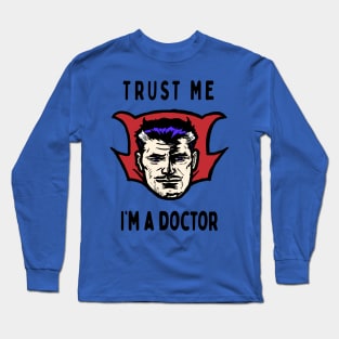 Trust me, I'm a doctor; Strange Long Sleeve T-Shirt